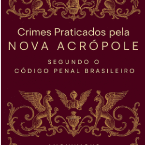 Crimes Praticados pela Nova Acrópole Segundo o Código Penal Brasileiro