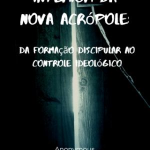 O Périplo Interior da Nova Acrópole: Da Formação Discipular ao Controle Ideológico