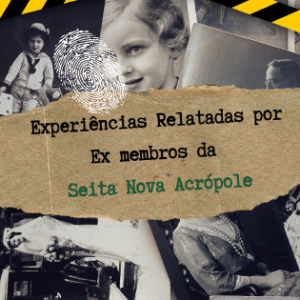 Experiências Relatadas por Ex membros da Seita Nova Acrópole